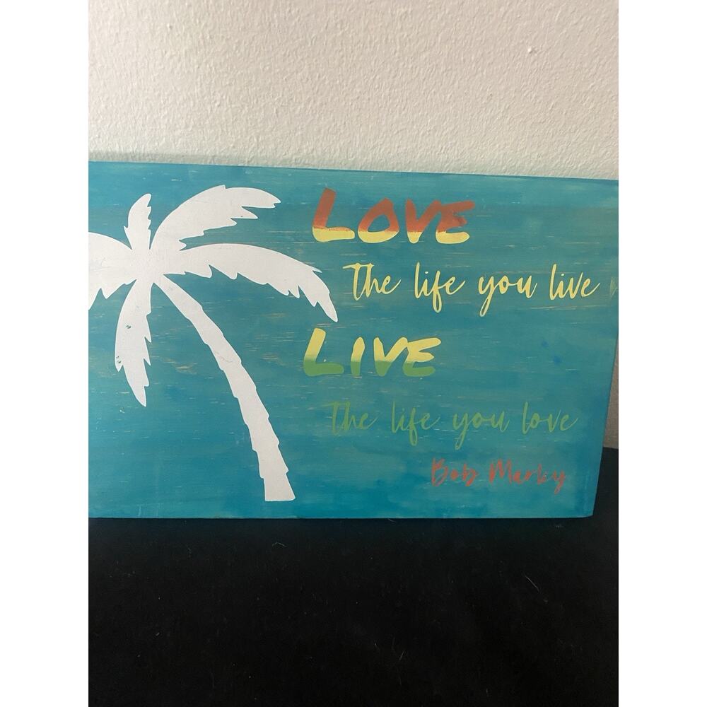 Bob Marley Love The Life You Live Wood Sign